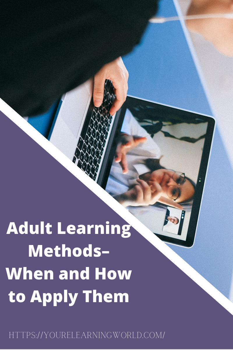 Adult Learning Methods– When and How to Apply Them