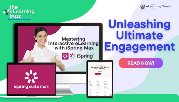 Unleashing Ultimate Engagement: Mastering Interactive eLearning with iSpring Max
