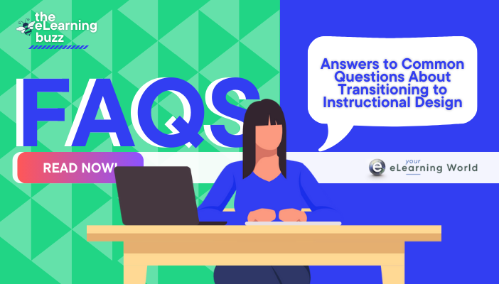FAQs: Answers to Common Questions About Transitioning to Instructional Design