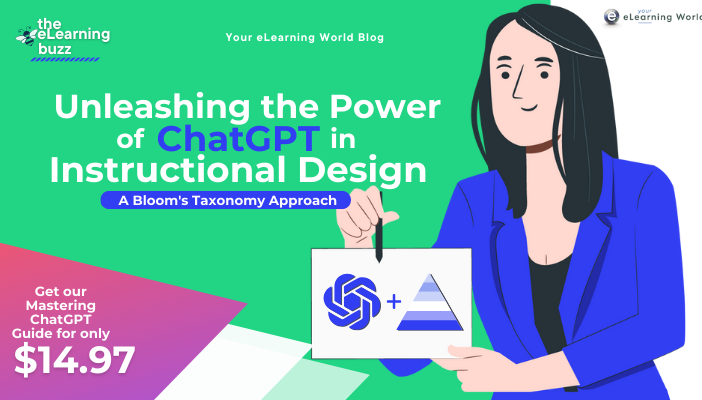 Unleashing the Power of ChatGPT in Instructional Design: A Bloom's Taxonomy Approach